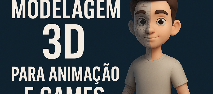 Modelagem 3D: A Base Criativa para Animação e Games de Sucesso